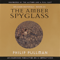 Philip Pullman - The Amber Spyglass: His Dark Materials (Unabridged) artwork
