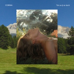 Corina - Tot Ce Ti-Ai Dorit