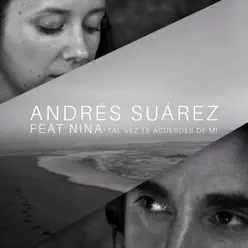 Tal Vez Te Acuerdes de Mí (feat. Nina) - Single - Andrés Suárez