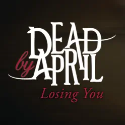Losing You - EP - Dead By April