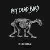 Hey Dead Bird - EP