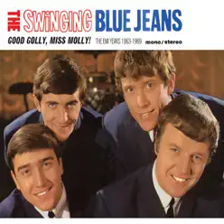 Good Golly, Miss Molly!: The Emi Years 1963-1969 - The Swinging Blue Jeans