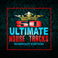 Various Artists - 50 Ultimate House Tracks: Workout Edition artwork