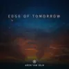 Edge of Tomorrow - Single album lyrics, reviews, download