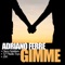 Gimme (feat. Indiekid) [Disco Splatters Remix] - Adriano Ferre lyrics