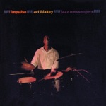 Art Blakey & The Jazz Messengers - Gee Baby Ain't I Good to You