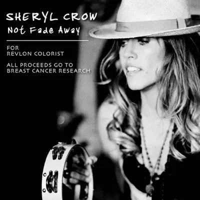 Not Fade Away (Revlon Colorist Charity Exclusive) - Single - Sheryl Crow