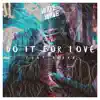 Do It for Love (feat. Aiaya) - Single album lyrics, reviews, download