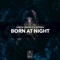 Born at Night - Dimitri Vangelis & Wyman lyrics