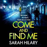 Sarah Hilary - Come and Find Me (DI Marnie Rome Book 5) artwork