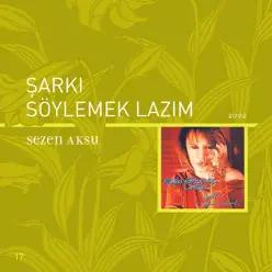 Şarkı Söylemek Lazım - Sezen Aksu Şarkı Söylemek Lazım - Sezen Aksu