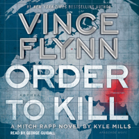 Vince Flynn & Kyle Mills - Order to Kill (Unabridged) artwork