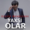 Yaxşi Olar - EP, 2017