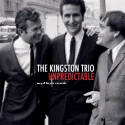 Unpredictable - The Kingston Trio