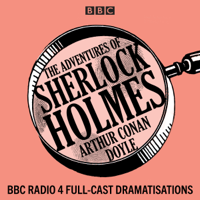 Arthur Conan Doyle - The Adventures of Sherlock Holmes: BBC Radio 4 full-cast dramatisations artwork