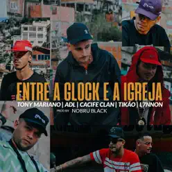 Entre a Glock e a Igreja - Single (feat. Mc Tikao, L7nnon & Nobru) - Single - Cacife Clandestino Entre a Glock e a Igreja - Single (feat. Mc Tikao, L7nnon & Nobru) - Single - Cacife Clandestino