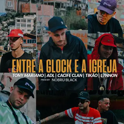 Entre a Glock e a Igreja - Single (feat. Mc Tikao, L7nnon & Nobru) - Single - Cacife Clandestino Entre a Glock e a Igreja - Single (feat. Mc Tikao, L7nnon & Nobru) - Single - Cacife Clandestino