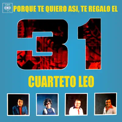 Porque Te Quiero Así, Te Regalo el 31 - Cuarteto Leo