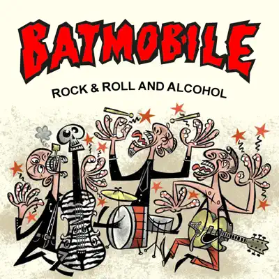 Rock & Roll and Alcohol - Single - Batmobile