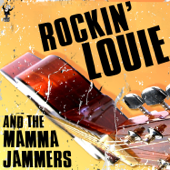 Rockin' Louie and the Mamma Jammers - Rockin' Louie