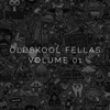 Oldskool Fellas, Vol. 1 - EP