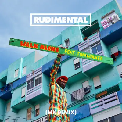Walk Alone (feat. Tom Walker) [MK Remix] - Single - Rudimental