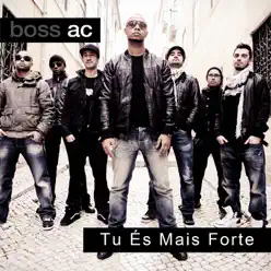 Tu És Mais Forte (feat. Shout) - Single - Boss AC