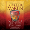 A Knight of the Seven Kingdoms (Unabridged) - George R.R. Martin
