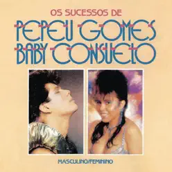 Masculino e Feminino - Os Sucessos de Pepeu Gomes e Baby Consuelo - Pepeu Gomes