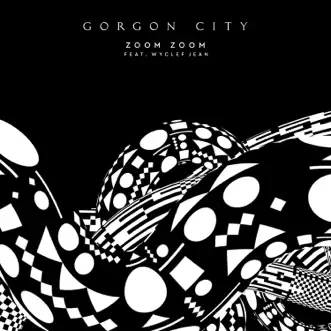 Zoom Zoom (feat. Wyclef Jean) by Gorgon City song reviws