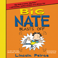 Lincoln Peirce - Big Nate Blasts Off artwork