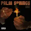 Stream & download Palm Springs - EP