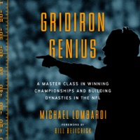 Michael Lombardi - Gridiron Genius: A Master Class in Winning Championships and Building Dynasties in the NFL (Unabridged) artwork
