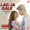 Lag Ja Gale (From "Bhoomi") song lyrics