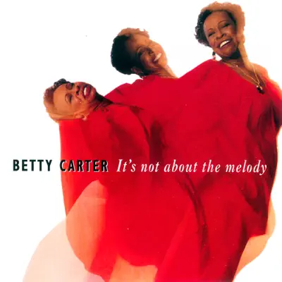It's Not About the Melody - Betty Carter