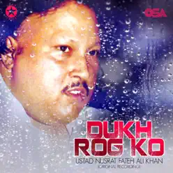 Dukh Rog Ko - Single - Nusrat Fateh Ali Khan Dukh Rog Ko - Single - Nusrat Fateh Ali Khan
