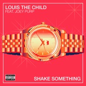 Louis The Child - Shake Something (feat. Joey Purp)