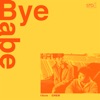 Bye Babe - Single