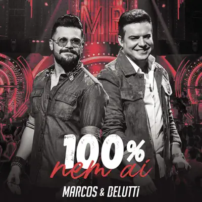 100% Nem Aí (Ao Vivo) - Single - Marcos e Belutti