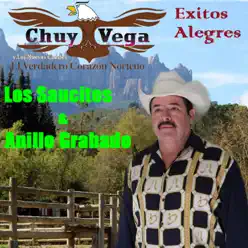 Los Saucitos & Anillo Grabado - Chuy Vega Los Saucitos & Anillo Grabado - Chuy Vega