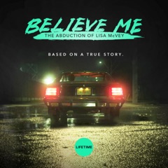 Believe Me: The Abduction of Lisa McVey