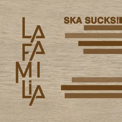 Ska Sucks! - La Familia Ska Sucks! - La Familia
