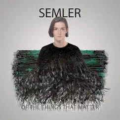 Of the Things That Matter - EP by Semler album reviews, ratings, credits
