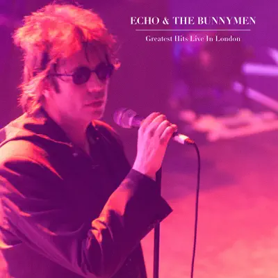 Greatest Hits Live In London - Echo & The Bunnymen
