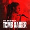 Run For Your Life (From the Original Motion Picture “Tomb Raider”) - Single