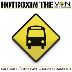 Hotboxin the Van (feat. Paul Wall & Marcus Manchild) - Single - Baby Bash Hotboxin the Van (feat. Paul Wall & Marcus Manchild) - Single - Baby Bash