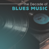 The Decade of Blues Music: Best Acoustic Legends - Green Blues Group