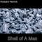 Shell of a Man - Howard Herrick lyrics