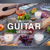 Smooth Guitar Session: Relaxing Café Spanish Jazz for Latin Dinner Party & Bossa Bar del Mar 2018 artwork