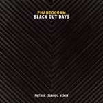 Phantogram - Black Out Days